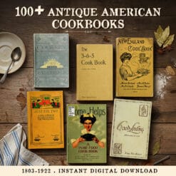 100+ ORIGINAL AMERICAN COOKBOOKS Explore 120 Years of Recipes, Traditions & Everyday Life
